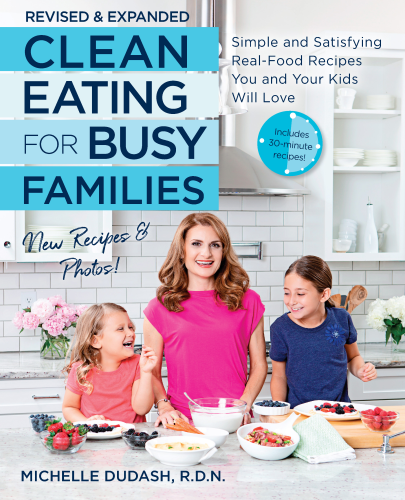 Clean Eating for Busy Families, Revised and Expanded Simple and Satisfying Real-Food Recipes You and Your Kids Will Love 2nd 2019 (Revised) 9781592338610 Front Cover