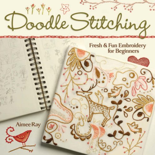 Doodle Stitching Fresh and Fun Embroidery for Beginners  2007 9781600590610 Front Cover