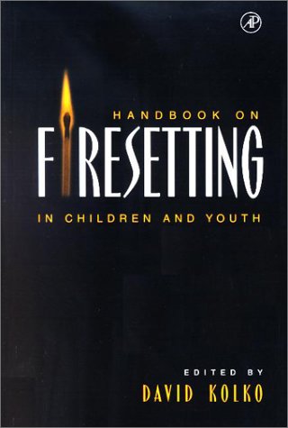 Handbook on Firesetting in Children and Youth   2002 9780124177611 Front Cover