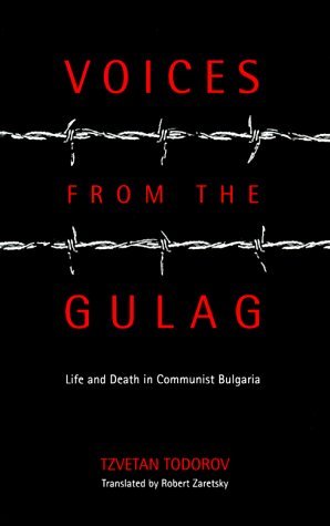 Voices from the Gulag Life and Death in Communist Bulgaria  1999 9780271019611 Front Cover
