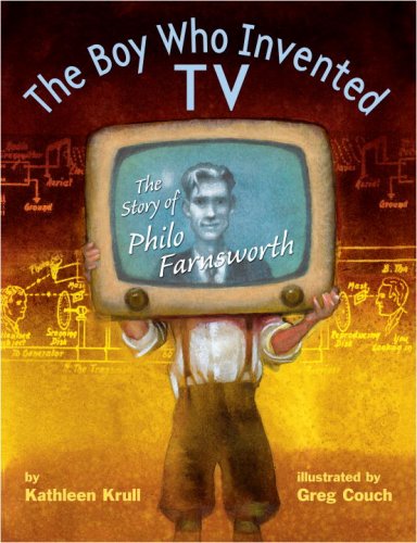 Boy Who Invented TV The Story of Philo Farnsworth  2009 9780375845611 Front Cover