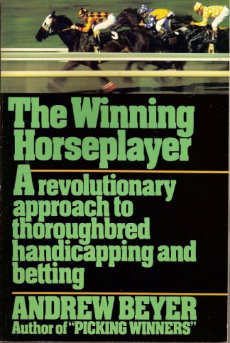 Winning Horseplayer : A Revolutionary Approach to Thoroughbred Handicapping and Betting N/A 9780395377611 Front Cover
