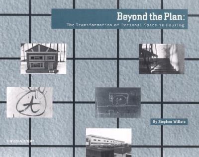 Beyond the Plan The Transformation of Personal Space in Housing  2002 9780471495611 Front Cover