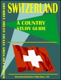 Switzerland - A Country Study Guide : Basic Information for Research and Pleasure N/A 9780739715611 Front Cover