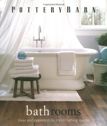 Pottery Barn Bathrooms Ideas and Inspiration for Stylish Bathing Spaces  2003 9780848727611 Front Cover