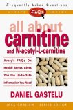 All about Carnitine and N-Acetyl-Carnitine : Frequently Asked Questions N/A 9780895299611 Front Cover