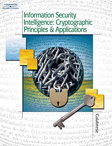 Information Security Intelligence Cryptographic Principles and Applications (Book Only)  2004 9781111321611 Front Cover