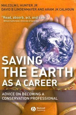 Saving the Earth as a Career Advice on Becoming a Conservation Professional  2007 9781405167611 Front Cover