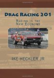 Drag Racing 201 Racing in the New Economy N/A 9781463730611 Front Cover