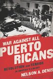 War Against All Puerto Ricans Revolution and Terror in America's Colony  2016 9781568585611 Front Cover
