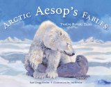 Arctic Aesop's Fables Twelve Retold Tales N/A 9781570618611 Front Cover