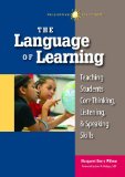 Language of Learning Teaching Students Core Thinking, Listening, and Speaking Skills  2014 9781892989611 Front Cover