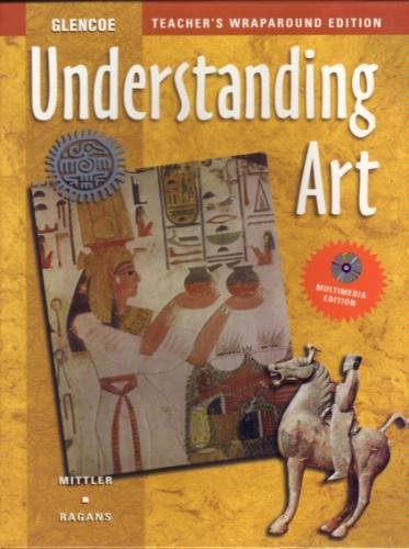 Understanding Art : Teacher's Wraparound Edition  1999 (Teachers Edition, Instructors Manual, etc.) 9780026623612 Front Cover