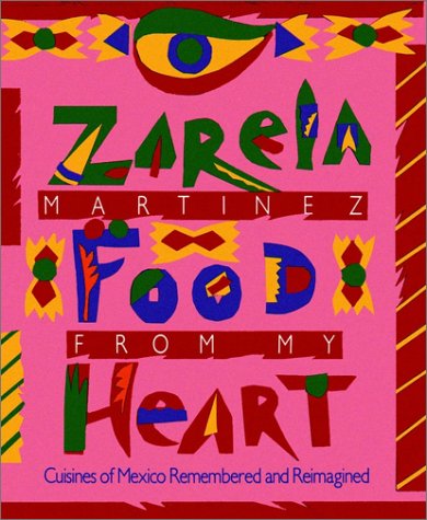 Food from My Heart Cuisines of Mexico Remembered and Reimagined  1992 9780028603612 Front Cover