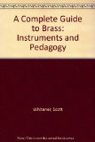 Complete Guide to Brass : Instruments and Pedagogy  1990 9780028728612 Front Cover