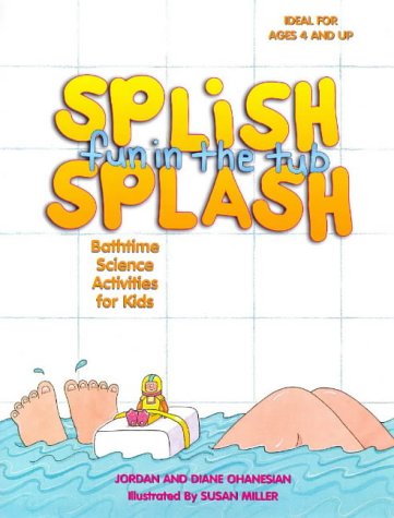 Splish Splash Fun-in-the-Tub Bathtime Science ActivitiesfFor Kids  1998 9780070790612 Front Cover