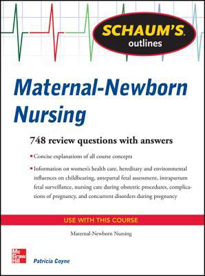 Schaum's Outline of Maternal-Newborn Nursing 748 Review Questions  2012 9780071623612 Front Cover