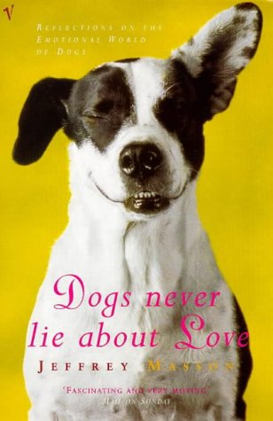 Dogs Never Lie About Love N/A 9780099740612 Front Cover