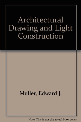 Architectural Drawing and Light Construction 3rd 1985 9780130445612 Front Cover