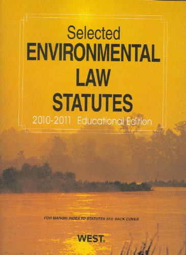 Selected Environmental Law Statutes, 2010-2011 Educational Edition  Revised  9780314911612 Front Cover
