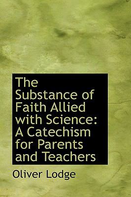Substance of Faith Allied with Science A Catechism for Parents and Teachers N/A 9780559794612 Front Cover