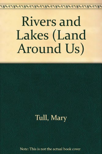 Reading Expeditions (Social Studies: the Land Around Us): Rivers and Lakes   2004 9780792245612 Front Cover