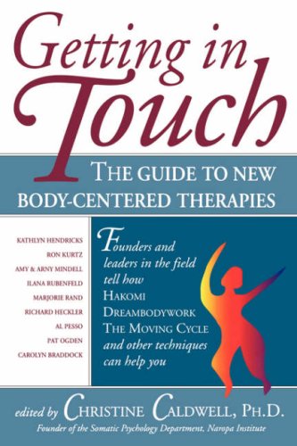 Getting in Touch The Guide to New Body-Centered Therapies N/A 9780835607612 Front Cover