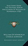 Selections from the Historia Rerum Anglicarum of William of Newburgh  N/A 9781168809612 Front Cover