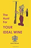 Hunt for Your Ideal Wine  N/A 9781456481612 Front Cover