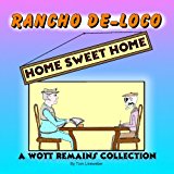 Rancho de-Loco Home Sweet Home A Wott Remains Collection N/A 9781481160612 Front Cover