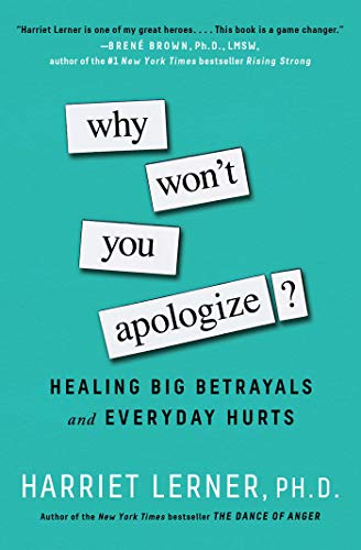 Why Won't You Apologize? Healing Big Betrayals and Everyday Hurts  2016 9781501129612 Front Cover