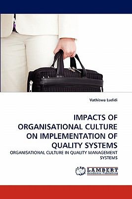 Impacts of Organisational Culture on Implementation of Quality Systems N/A 9783843371612 Front Cover