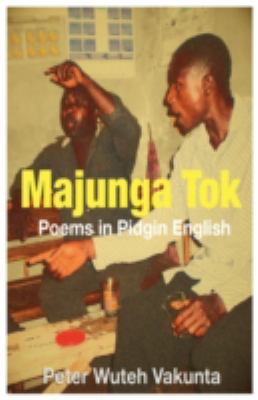 Majunga Tok Poems in Pidgin English  2008 9789956558612 Front Cover