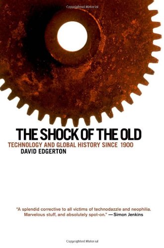 Shock of the Old Technology and Global History Since 1900  2011 9780199832613 Front Cover