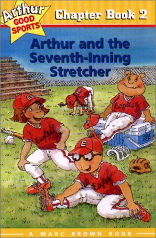 Arthur and the Seventh-Inning Stretcher  2nd 2001 9780316118613 Front Cover