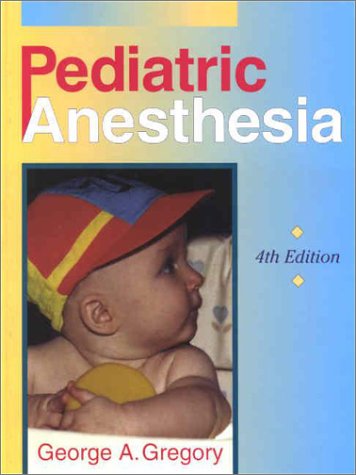 Pediatric Anesthesia  4th 2002 (Revised) 9780443065613 Front Cover