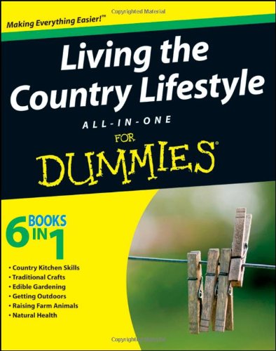 Living the Country Lifestyle All-in-One for Dummies   2009 9780470430613 Front Cover