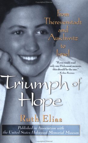 Triumph of Hope From Theresienstadt and Auschwitz to Israel  1998 9780471350613 Front Cover