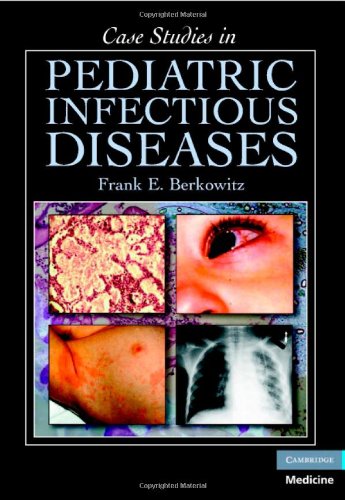Case Studies in Pediatric Infectious Diseases   2007 9780521697613 Front Cover