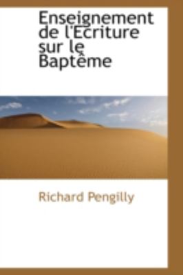 Enseignement De L'ecriture Sur Le Bapteme:   2008 9780559531613 Front Cover
