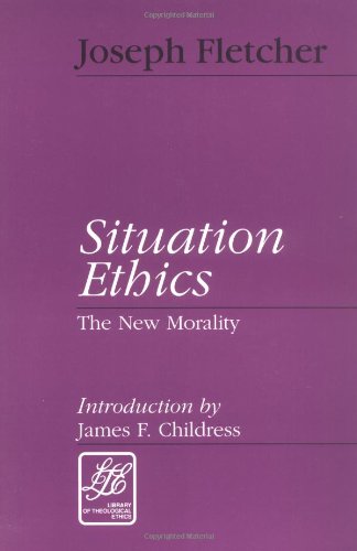 Situation Ethics The New Morality 2nd (Revised) 9780664257613 Front Cover