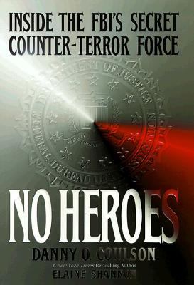 No Heroes Inside the FBI's Secret Counter-Terror Force  1999 9780671020613 Front Cover