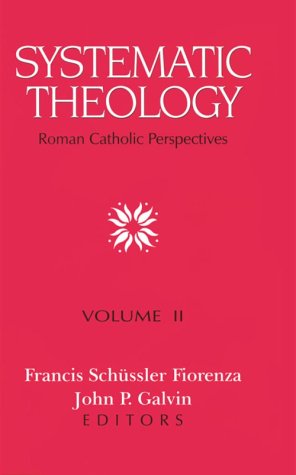 Systematic Theology Roman Catholic Perspectives N/A 9780800624613 Front Cover