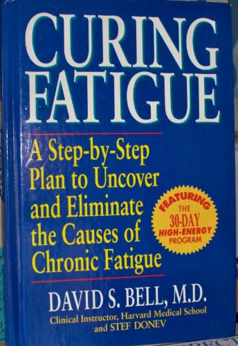 Curing Fatigue A Step-by-Step Plan to Uncover and Eliminate the Causes of Chronic Fatigue  1993 9780875961613 Front Cover