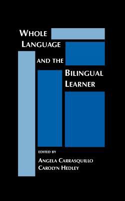 Whole Language and the Bilingual Learner  N/A 9780893918613 Front Cover