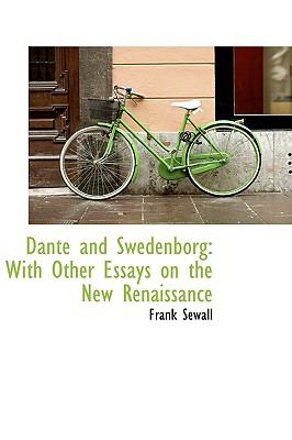 Dante and Swedenborg With Other Essays on the New Renaissance N/A 9781110717613 Front Cover