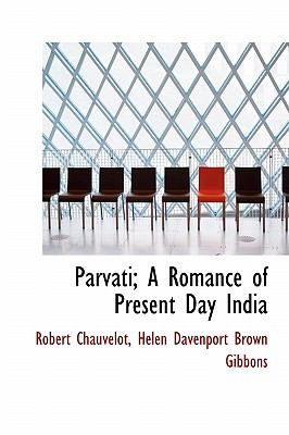 Parvati; a Romance of Present Day Indi N/A 9781116728613 Front Cover