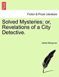 Solved Mysteries; or, Revelations of a City Detective  N/A 9781240874613 Front Cover