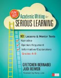 Fun-Size Academic Writing for Serious Learning 101 Lessons and Mentor Texts--Narrative, Opinion/Argument, and Informative/Explanatory, Grades 4-9  2013 9781452268613 Front Cover