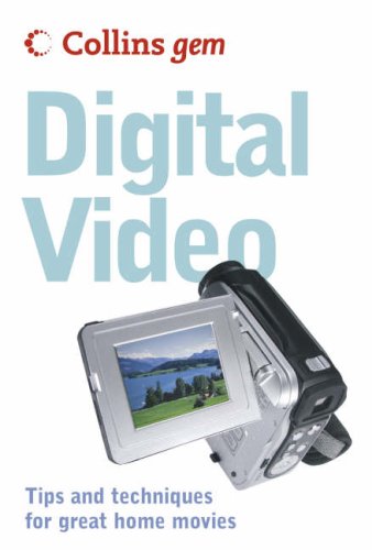Digital Video Tips and Techniques for Great Home Movies  2007 9780007231614 Front Cover